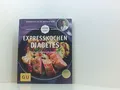 Expresskochen Diabetes: Schnelle Genussrezepte für jeden Tag (GU Gesund essen) s