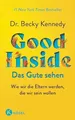 Good Inside - Das Gute sehen: Wie wir die Eltern werden, die Buch Kösel-Verlag