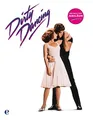 Dirty Dancing-Das große Buch zum Filmjubiläum: Das Jubiläumsbuch
