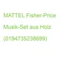 MATTEL Fisher-Price Musik-Set aus Holz (0194735238699) (HXT90)