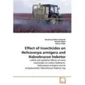 Effect of Insecticides on Helicoverpa armigera and Habrobracon hebetor Lethal and sublethal effects of some insecticides on cotton bollworm, Helicover