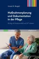 Maßnahmenplanung und Dokumentation in der Pflege ~ Ursula M. ... 9783437251047