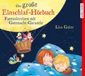 Das große Einschlaf-Hörbuch, Lisa Golze