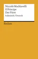 Belletristik Der Fürst / Il Principe Italien.-Dtsch. Übertr. u. hrsg. v. Philipp Ri Niccolò Machiavelli