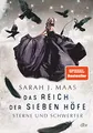 Das Reich der sieben Höfe - Sterne und Schwerter: Romantische Fantasy der Bestsellerautorin (Das Reich der sieben Höfe-Reihe, Band 3)
