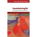 Unwiederbringlich von Matthias Schnegg/ Monika Müller / Vandenhoeck + Ruprecht / Taschenbuch