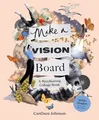 CanDace Johnson - Make a Vision Board   A Manifesting Collage Book - P - G245z