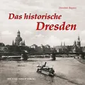 Das historische Dresden Dorothée Baganz