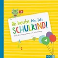 Ab heute bin ich Schulkind! Mein Erinnerungsalbum zum Buch Naumann & Göbel