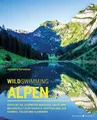 Wild Swimming Alpen: Entdecke die schönsten Bergseen… | Ransmayr Hansjörg | Buch
