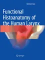 Functional Histoanatomy of the Human Larynx Kiminori Sato