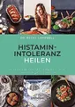 Histamin-Intoleranz heilen: Buch Unimedica, ein Imprint des Narayana Verlags