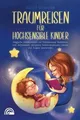 Traumreisen für hochsensible Kinder: Magische Fanta... | Buch | Zustand sehr gut