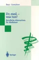 Dr. med. - was tun? Martin Greschner