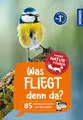 Was fliegt denn da? Kindernaturführer: 85 heimische Vogelarten und ihre Gesänge