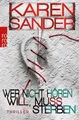 Wer nicht hören will, muss sterben Karen Sander