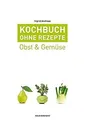 Kochbuch ohne Rezepte, Band 3: Obst  Gemüse von An... | Buch | Zustand sehr gut