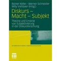 Diskurs - Macht - Subjekt Theorie und Empirie von Subjektivierung in der Diskursforschung