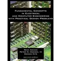 Fundamental Concepts in Electrical and Computer Engineering with Practical Design Problems (Second Edition)