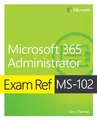 Exam Ref MS-102 Microsoft 365 Administrator Orin Thomas
