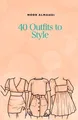 40 Outfits to Style: Design Your Styl..., Almahdi, Noor