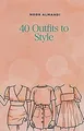 40 Outfits to Style: Design Your Style Workbook: Wi... | Buch | Zustand sehr gut