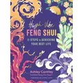 High-Vibe Feng Shui 11 Steps to Achieving Your Best Life