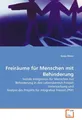 Freiräume für Menschen mit Behinderung: Soziale Integrat... | Buch | Zustand gut