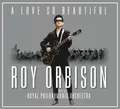 Roy Orbison - A Love So Beautiful: Roy Orbison & The Royal Philharmonic Orchestr