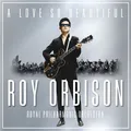 ROY ORBISON - A LOVE SO BEAUTIFUL: ROY ORBISON & THE ROYAL PHILH   CD NEU