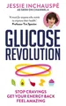 Belletristik Glucose Revolution The life-changing power of balancing your blood sug Jessie Inchauspe