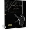 Poledance Passion - Technik, Training, Leidenschaft