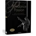 Poledance Passion - Technik, Training, Leidenschaft
