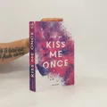 Kiss Me Once  |  Stella A. Tack