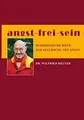 angst - frei - sein: BUDDHISTISCHE WEGE ZUR AUFLÖ... | Buch | Zustand akzeptabel