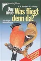 Das neue "Was fliegt denn da?": Alle Vögel Mitteleuropas