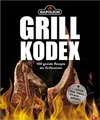 Der Napoleon Grill-Kodex. 100 geniale Rezepte für Fleisch, Fisch, Gemüse und Beilagen. Die Grillbibel für eingefleischte Grill-Fans. Dieses Grillbuch bietet Ihnen Grillrezepte mit Gelinggarantie