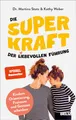Die Superkraft der liebevollen Führung: Kindern Orientierung, Freiraum und Grenzen schenken. Mit Online-Material