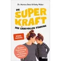 Julius Beltz GmbH & Co. KG | Die Superkraft der liebevollen Führung | Martina Stotz; Kathy Weber