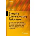 Enterprise Software Sourcing Performance The Impact Logic of On-Demand, On-Premises, and In-House Software on Dynamic Fit and Process-Level Performanc