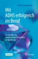 Mit ADHS erfolgreich im Beruf, Heiner Lachenmeier