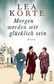 Morgen werden wir glücklich sein: Roman | Gefühlvoller F... | Buch | Zustand gut