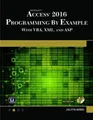 Microsoft Access 2016 Programming by Example: With VBA, XML, and ASP