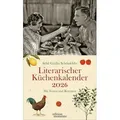 Sybil Gräfin Schönfeldts Literarischer Küchenkalender Wochenkalender 2026 - Mit Texten und Rezepten / edition momente / Kalender
