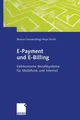 E-Payment und E-Billing Elektronische Bezahlsysteme für Mobilfunk und Internet
