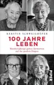 100 Jahre Leben: Hundertjährige geben Antworten auf die großen Fragen | Biografi