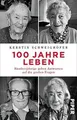 100 Jahre Leben: Hundertjährige geben Antworten auf... | Buch | Zustand sehr gut