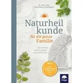 Naturheilkunde für die ganze Familie Der Körper. Heilpflanzen. Heilverfahren. Inklusive Freya Bücher-App für Handy und Tablet!
