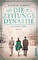 Die Zeitungsdynastie – Goldene Jahre (Die Zeitungsdynastie 1): Roman | Bewegende Familiensaga über die Erben eines Berliner Zeitungsimperiums am Vorabend der Katastrophe