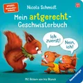 Nicola Schmidt ~ Mein artgerecht-Geschwisterbuch: Ich zuerst!  ... 9783473418978
